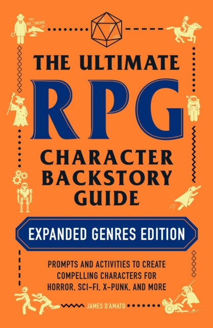 Book cover of: Ultimate RPG Character Backstory Guide: Expanded Genres Edition. By: James D’Amato