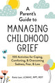 Book cover of: Parent's Guide to Managing Childhood Grief. By: Katie Lear
