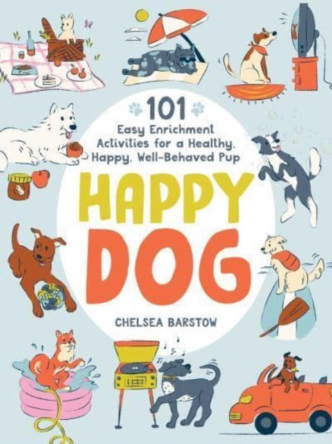 Book cover of: Happy Dog. By: Chelsea Barstow