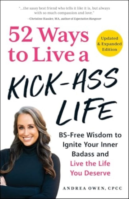 Book cover of: 52 Ways to Live a Kick-Ass Life, Updated & Expanded Edition