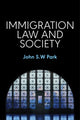 Book cover of: Immigration Law and Society. By: John S. W. Park