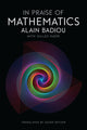 Book cover of: In Praise of Mathematics. By: Alain Badiou