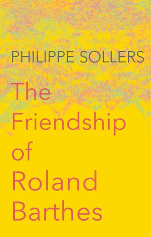 The Friendship of Roland Barthes