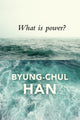 Book cover of: What is Power?. By: Byung-Chul Han