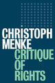 Book cover of: Critique of Rights. By: Christoph Menke