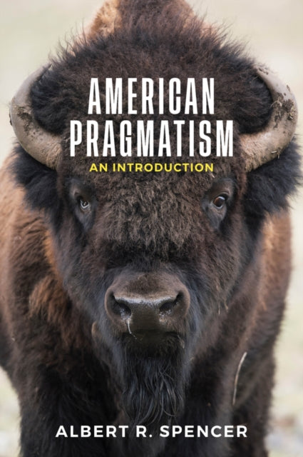 Book cover of: American Pragmatism. By: Albert R. Spencer