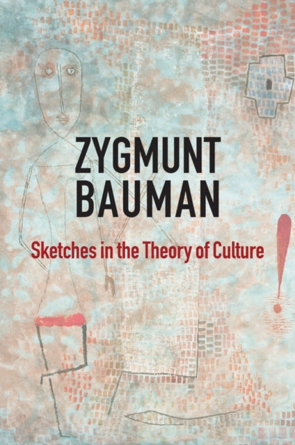 Book cover of: Sketches in the Theory of Culture. By: Zygmunt Bauman
