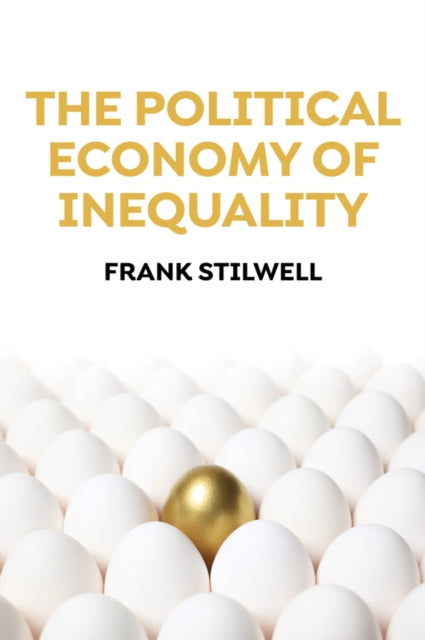 Book cover of: Political Economy of Inequality. By: Frank Stilwell