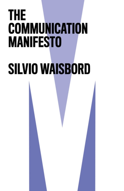 Book cover of: Communication Manifesto. By: Silvio Waisbord