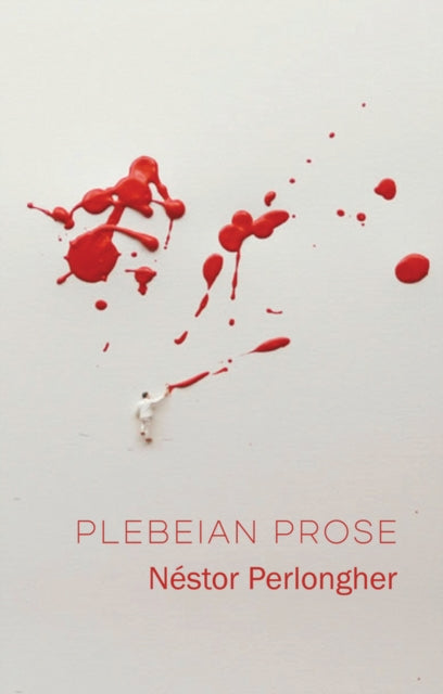 Book cover of: Plebeian Prose. By: Néstor Perlongher
