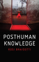 Book cover of: Posthuman Knowledge. By: Rosi Braidotti