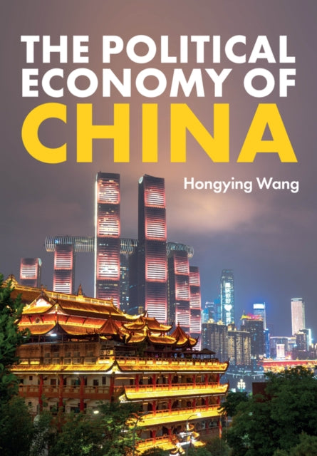 Book cover of: Political Economy of China. By: Hongying Wang