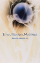 Book cover of: Error, Illusion, Madness. By: Marco Oliveira