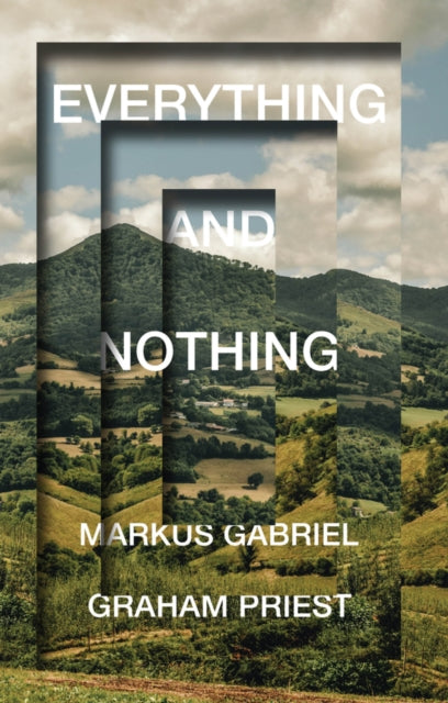 Book cover of: Everything and Nothing. By: Graham Priest