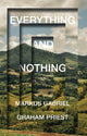 Book cover of: Everything and Nothing. By: Graham Priest