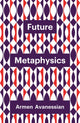 Book cover of: Future Metaphysics. By: Armen Avanessian