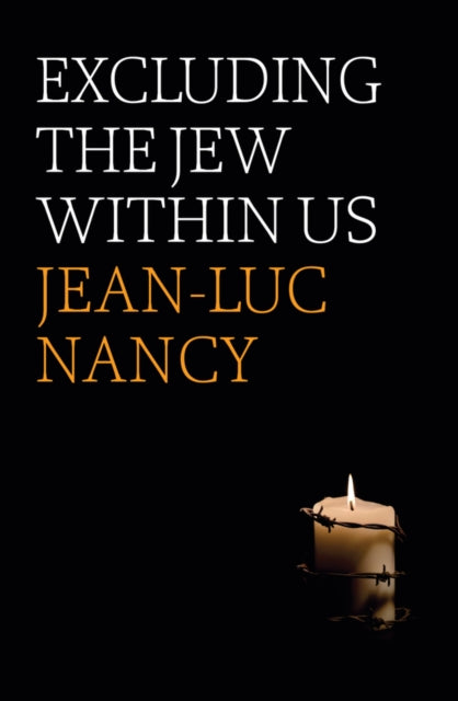 Book cover of: Excluding the Jew Within Us. By: Jean-Luc Nancy