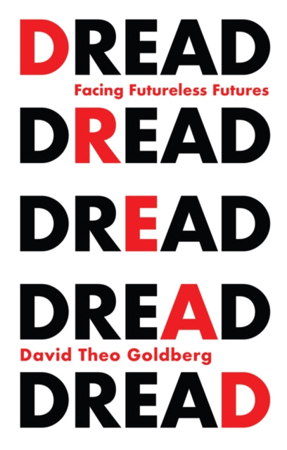 Book cover of: Dread. By: David Theo Goldberg