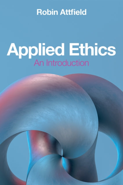 Book cover of: Applied Ethics. By: Robin Attfield