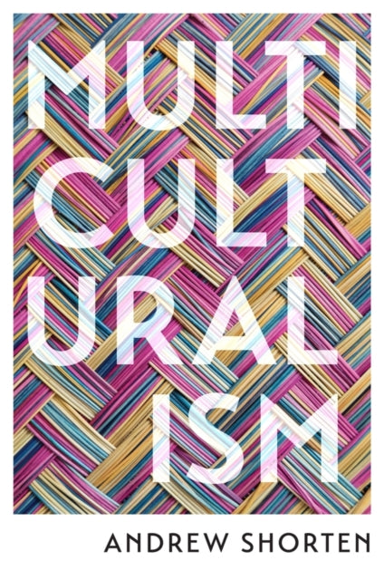 Book cover of: Multiculturalism. By: Andrew Shorten
