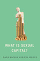 Book cover of: What is Sexual Capital?. By: Kaplan