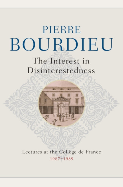 Book cover of: Interest in Disinterestedness. By: PIERRE BOURDIEU.