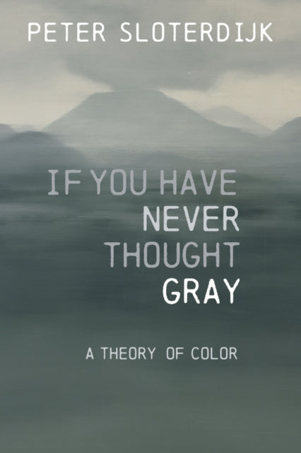 If You Have Never Thought Gray