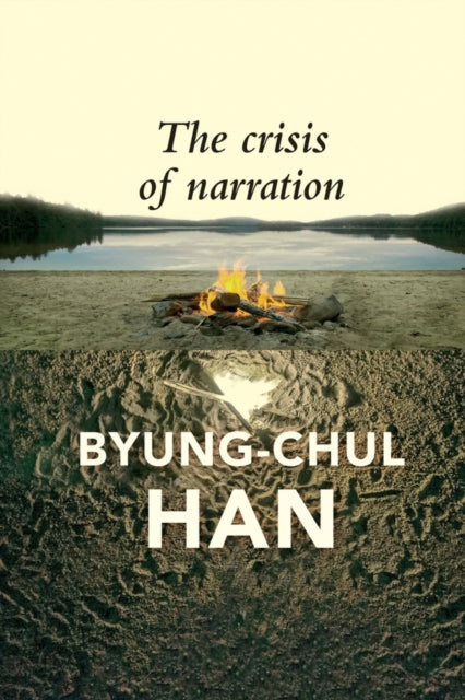 Crisis of Narration 9781509560431 Byung-Chul Han
