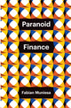 Book cover of: Paranoid Finance. By: Fabian Muniesa