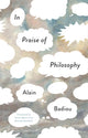 Book cover of: In Praise of Philosophy. By: Alain Badiou