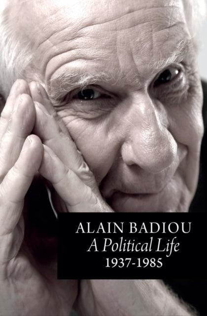 Book cover of: Political Life: 1937 - 1985. By: BADIOU, ALAIN
