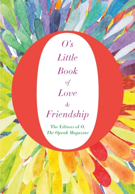 Book cover of: O's Little Book of Love and Friendship. By: O the Oprah Magazine