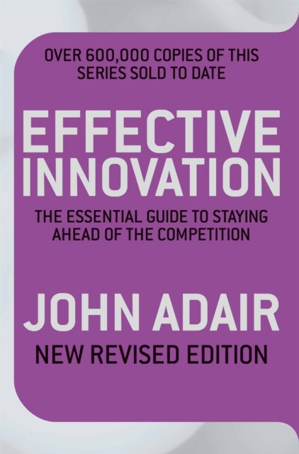 Book cover of: Effective Innovation REVISED EDITION. By: Adair, John