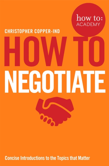 Book cover of: How To Negotiate. By: Christopher Copper-Ind