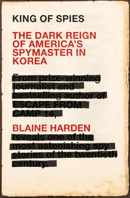 Book cover of: King of Spies. By: Blaine Harden