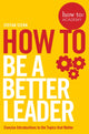 Book cover of: How to: Be a Better Leader. By: Stefan Stern