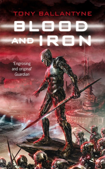 Book cover of: Blood and Iron. By: Tony Ballantyne