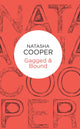 Book cover of: Gagged & Bound. By: Natasha Cooper