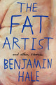 Book cover of: Fat Artist and Other Stories. By: Benjamin Hale