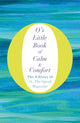 Book cover of: O's Little Book of Calm and Comfort. By: O the Oprah Magazine