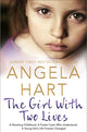 Book cover of: Girl With Two Lives. By: Angela Hart
