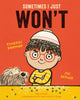 Book cover of: Sometimes I Just WON'T. By: Timothy Knapman