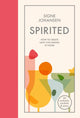 Spirited, How to Create Easy, Fun Drinks at Home 9781509860579 Signe Johansen