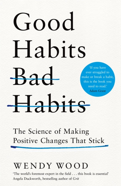 Book cover of: Good Habits, Bad Habits. By: Wendy Wood