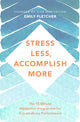 Book cover of: Stress Less, Accomplish More. By: Emily Fletcher