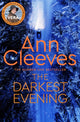 Book cover of: Darkest Evening. By: Ann Cleeves