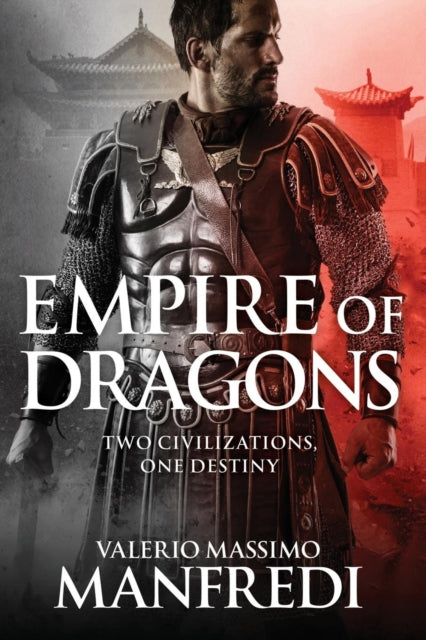 Book cover of: Empire of Dragons. By: Valerio Massimo Manfredi