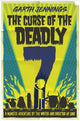 Book cover of: Curse of the Deadly 7. By: Garth Jennings