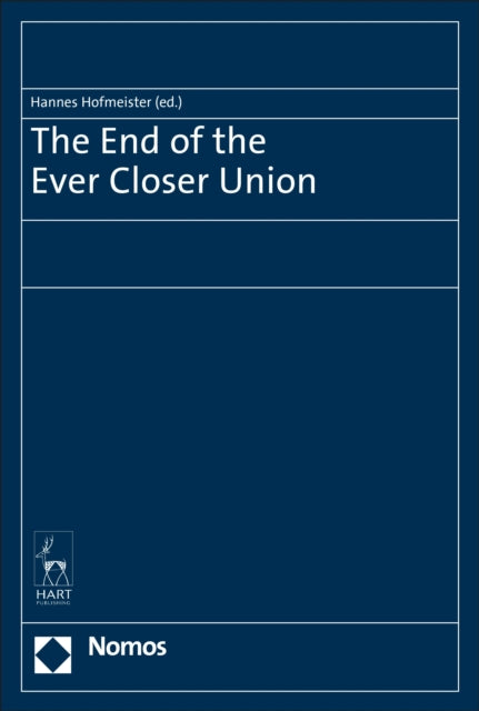 Book cover of: End of the Ever Closer Union. By: Hannes Hofmeister