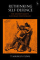 Book cover of: Rethinking Self-Defence. By: T. Markus Funk